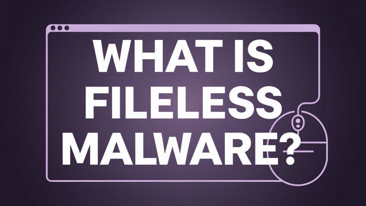 Fileless Malware: Understanding and Defending Against Stealthy Cyber Threats