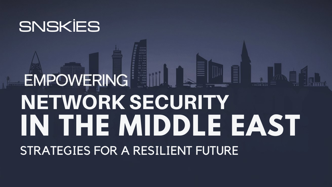 Empowering Network Security in the Middle East: Strategies for a Resilient Future