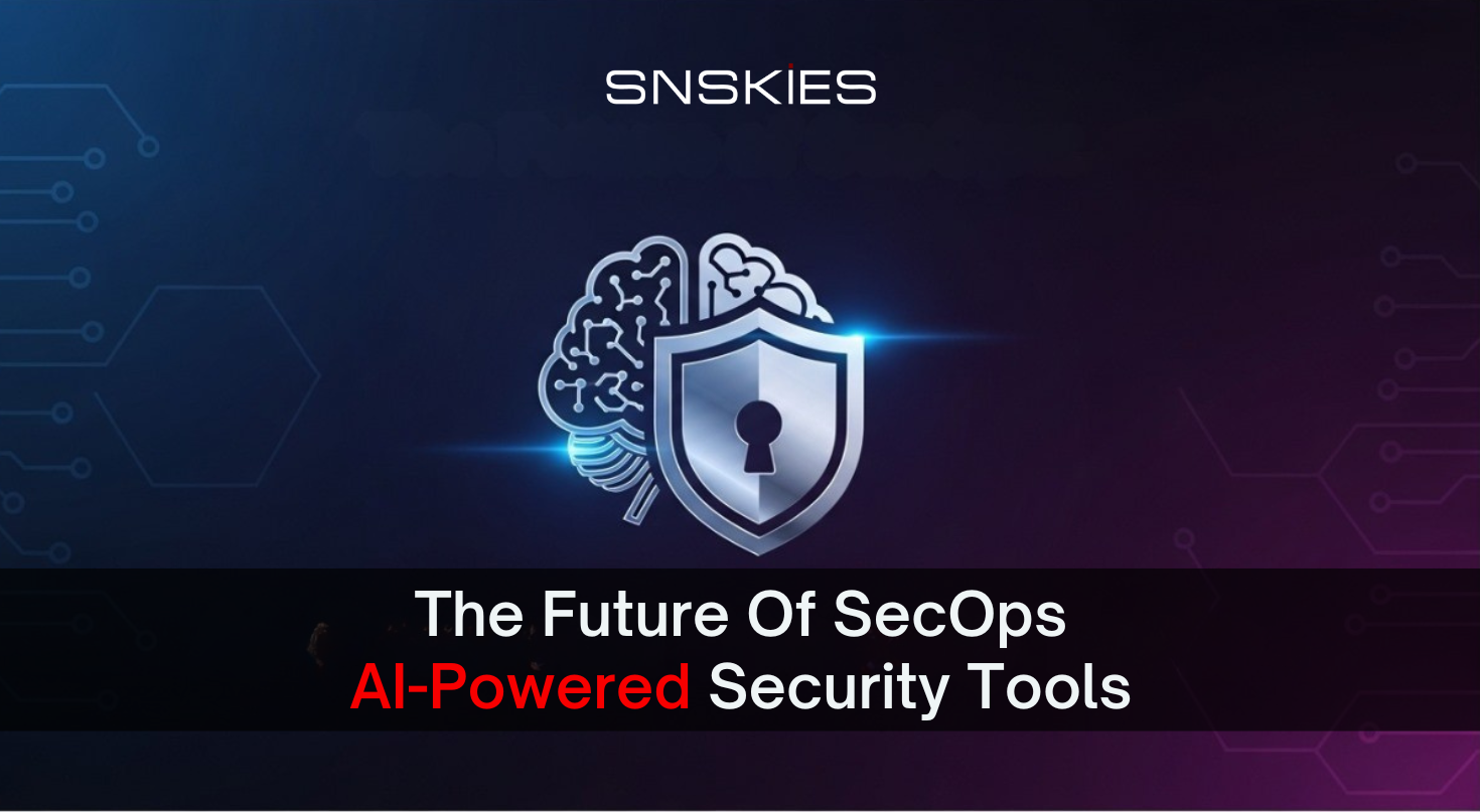 AI SecOps and SecOps Tools: The Future of Smarter Cybersecurity