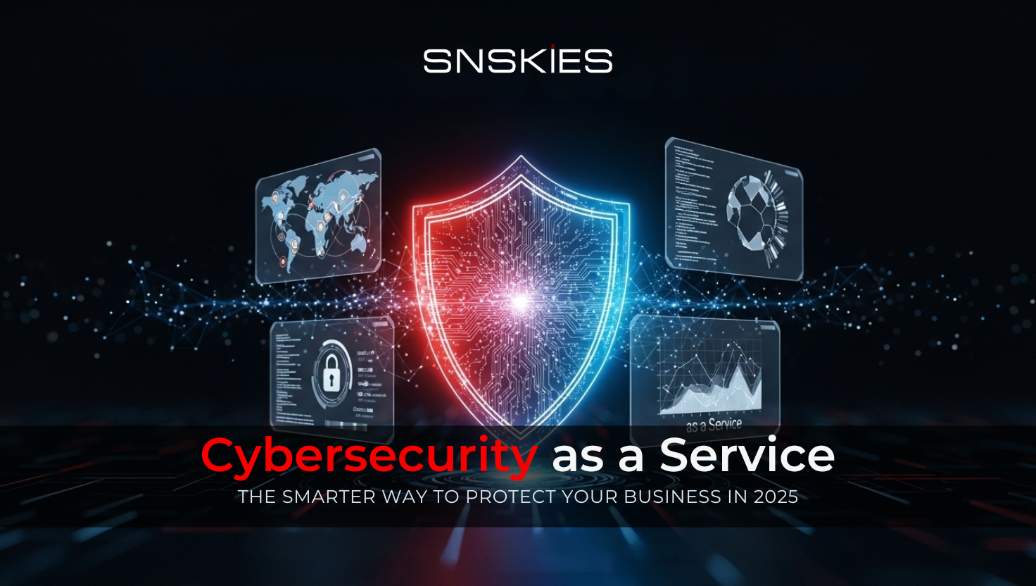 Cybersecurity as a Service: The Smarter Way to Protect Your Business in 2025